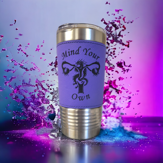 20oz Purple Leatherette Tumbler "Mind your Own"