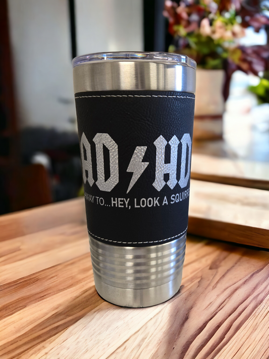 20oz Silver/Black Leatherette Tumbler "ADHD"