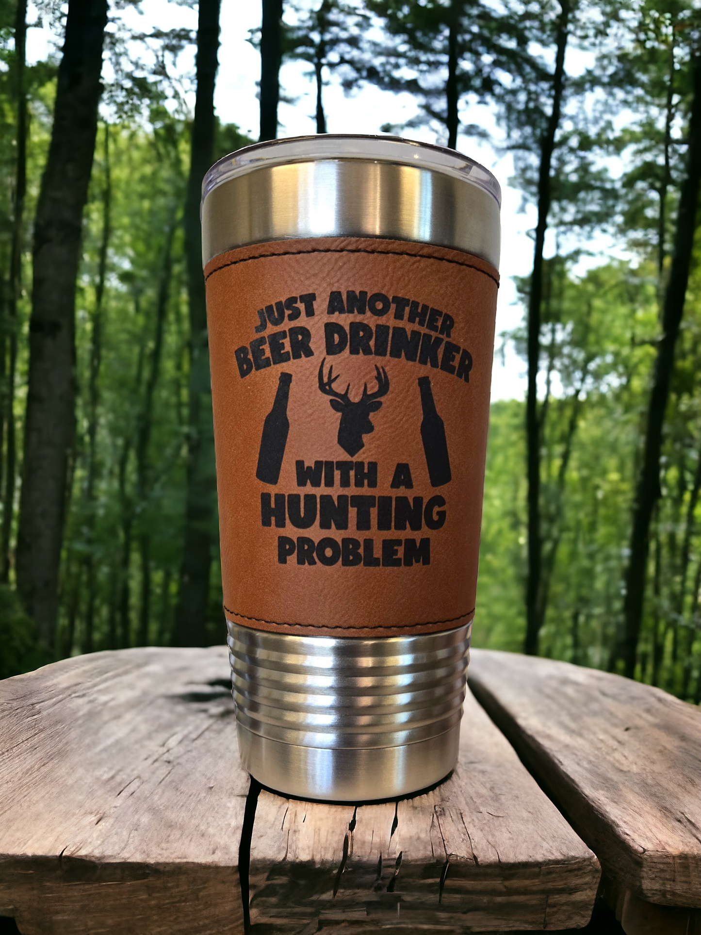 20oz Rawhide Leatherette Tumbler "Hunting Problem"