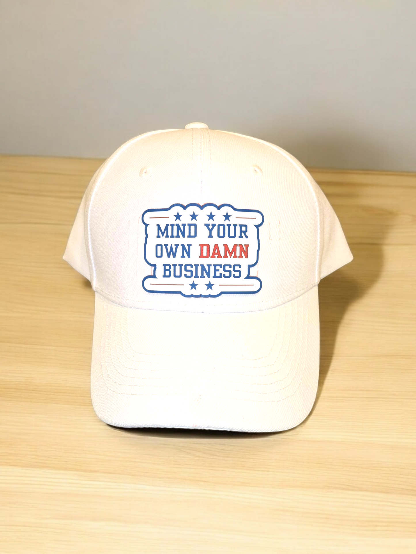 "MIND YOUR OWN DAMN BUSINESS" Dad Cap