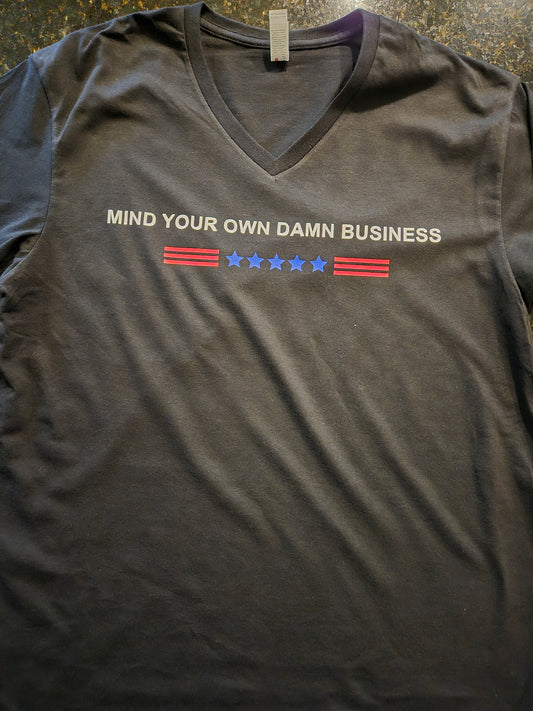 "Mind Your Own Damn Business" T-Shirt (Crew or V-neck)