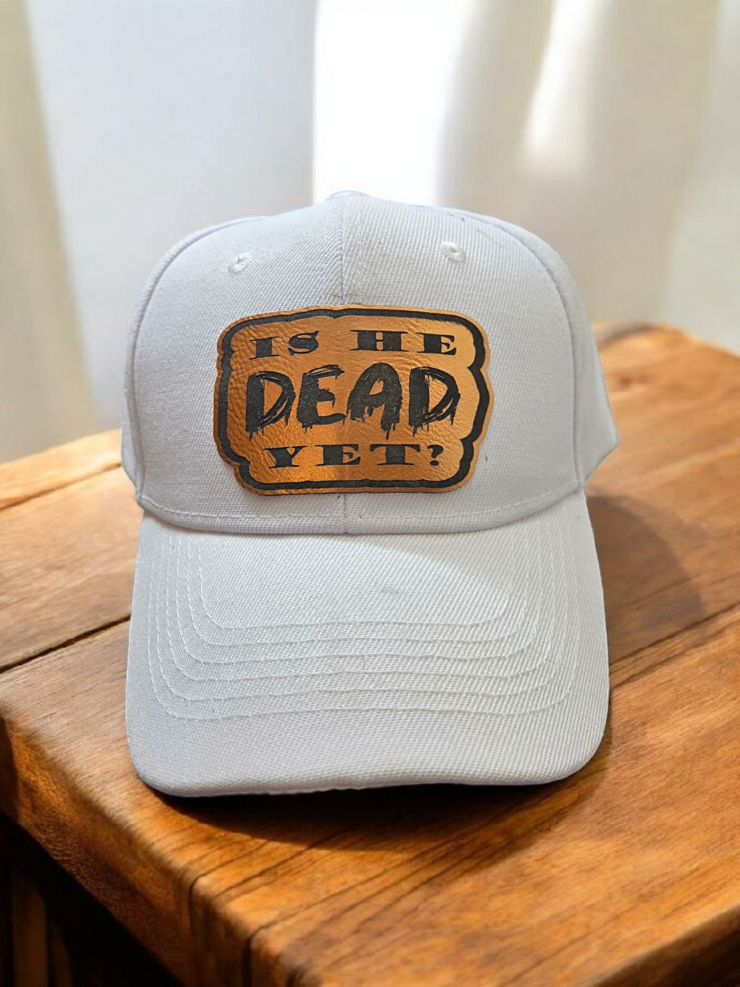 "Is he Dead yet?" White Dad Cap